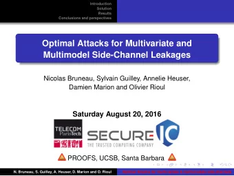Optimal Attacks for Multivariate and  Multimodel Side-Channel Leakages  Nicolas Bruneau, Sylvain