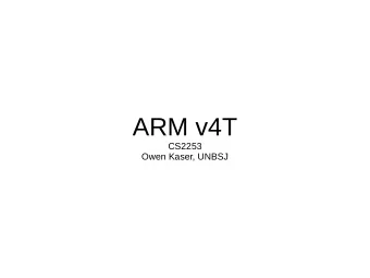 ARM v4T  CS2253  Owen Kaser, UNBSJ  ARM v4T  History of ARM processors  R is for RISC