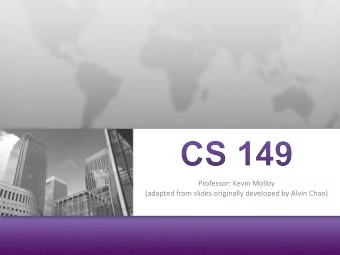 Professor: Kevin Molloy  (adapted from slides originally developed by Alvin Chao)  Reminder: