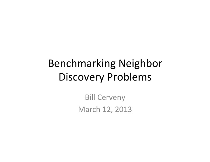 benchmarking neighbor discovery problems