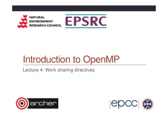 Introduction to OpenMP  Lecture 4: Work sharing directives  Work sharing directives  Directives
