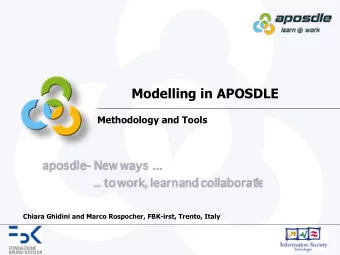 Modelling in APOSDLE  Methodology and Tools  Chiara Ghidini and Marco Rospocher, FBK-irst, Trento,