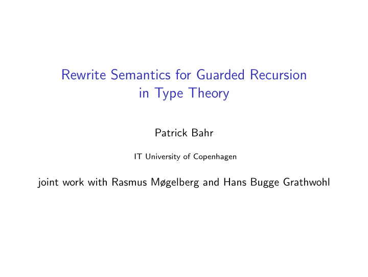 rewrite semantics for guarded recursion in type theory