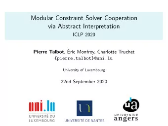 Modular Constraint Solver Cooperation  via Abstract Interpretation  ICLP 2020 Pierre Talbot , ric