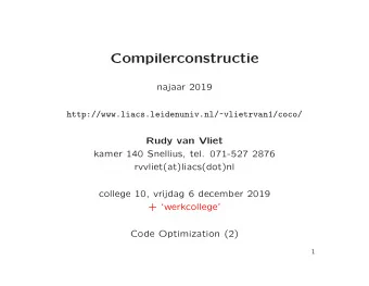 Compilerconstructie  najaar 2019  http://www.liacs.leidenuniv.nl/~vlietrvan1/coco/  Rudy van Vliet