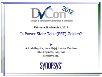 Is Power State Table(PST) Golden?  By  Ankush Bagotra, Neha Bajaj, Harsha Vardhan  R&amp;D