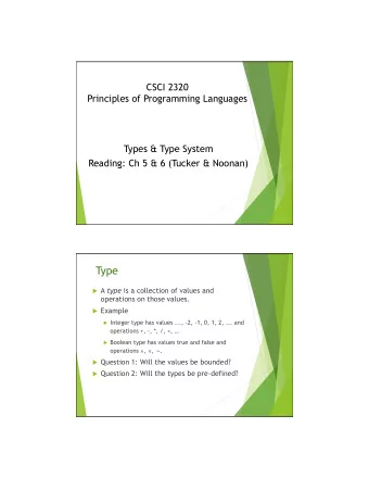 Type u A type is a collection of values and  operations on those values. u Example u Integer type