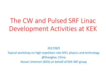 Development Activities at KEK  2017/8/9  Topical workshop on high repetition-rate XFEL physics and