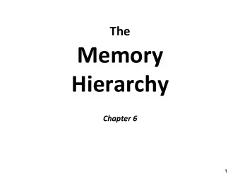 Memory    Hierarchy   Chapter  6   1  Outline    Storage  technologies  and