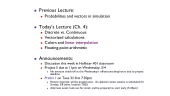 Previous Lecture:  Probabilities and vectors in simulation  Todays Lecture (Ch. 4):