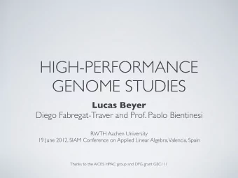 HIGH-PERFORMANCE  GENOME STUDIES  Lucas Beyer  Diego Fabregat-Traver and Prof. Paolo Bientinesi