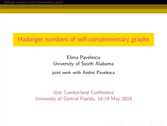 Hadwiger numbers of self-complementary graphs  Elena Pavelescu  University of South Alabama  joint