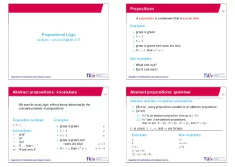 Propositions  2/57  A proposition is a statement that is true or false.  Examples:  grass is