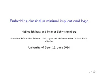 Embedding classical in minimal implicational logic  Hajime Ishihara and Helmut Schwichtenberg