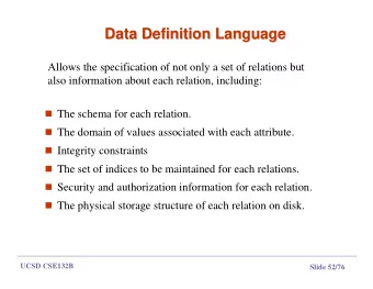 Data Definition Language  Data Definition Language  Allows the specification of not only a set of