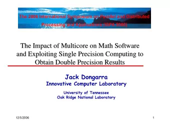 The Impact of Multicore  Multicore on Math Software  on Math Software  The Impact of  and