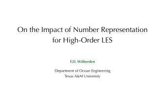 On the Impact of Number Representation  for High-Order LES  F.D. Witherden  Department of Ocean