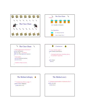 The Class Chain  size = number of elements  Use ChainNode  next (datatype ChainNode)  element