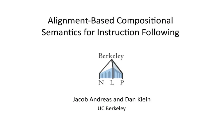 alignment based composi2onal seman2cs for instruc2on