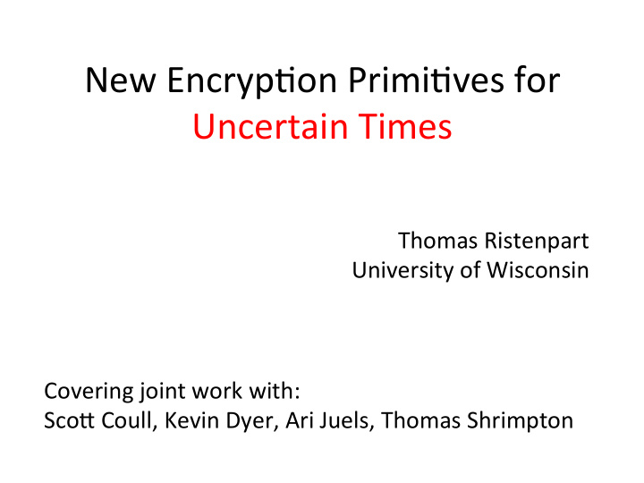 new encryp on primi ves for uncertain times