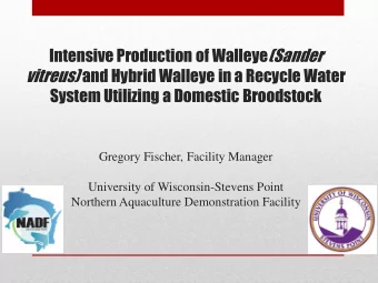 Gregory Fischer, Facility Manager  University of Wisconsin-Stevens Point  Northern Aquaculture