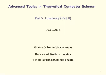 Advanced Topics in Theoretical Computer Science  Part 5: Complexity (Part II)  30.01.2014  Viorica