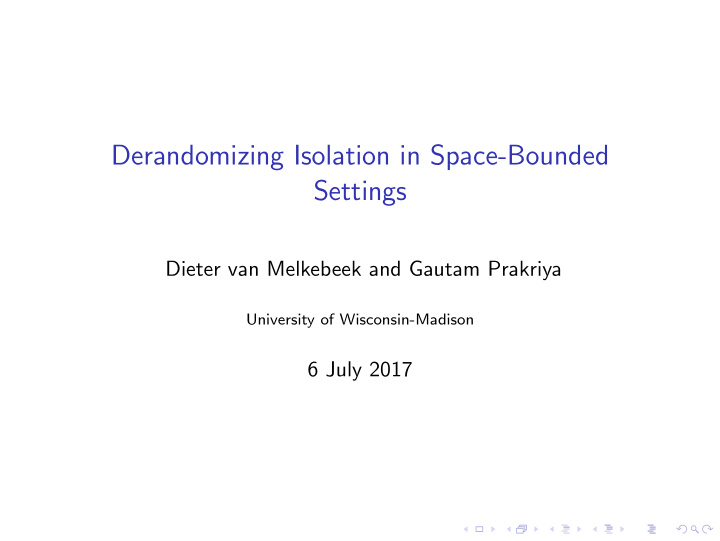 derandomizing isolation in space bounded settings