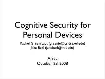Cognitive Security for  Personal Devices  Rachel Greenstadt (greenie@cs.drexel.edu)  Jake Beal