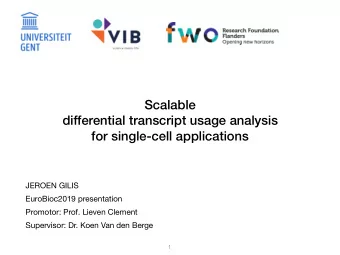 Scalable  differential transcript usage analysis  for single-cell applications JEROEN GILIS