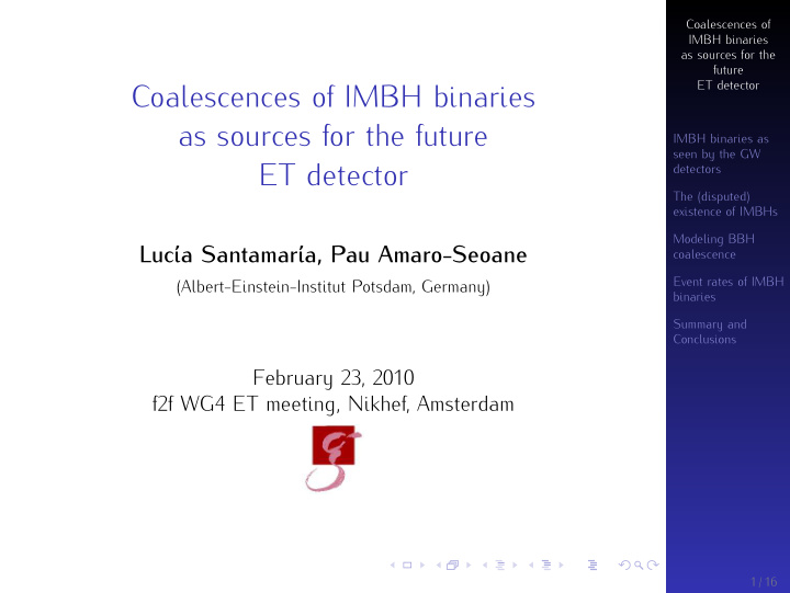 coalescences of imbh binaries as sources for the future