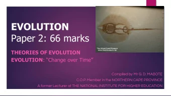 EVOLUTION  Paper 2: 66 marks  THEORIES OF EVOLUTION EVOLUTION : Change over Time  Compiled by