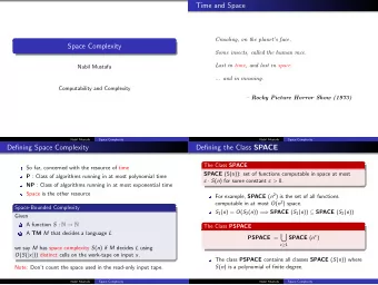 Time and Space  Crawling, on the planets face.  Space Complexity  Some insects, called the human