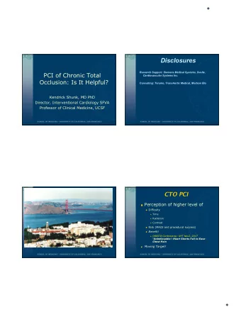 Disclosures  Research Support: Siemens Medical Systems, Svelte,  PCI of Chronic Total