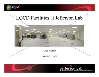 LQCD Facilities at Jefferson Lab  Chip Watson  March 23, 2007  Page 1  January 24, 2007  Existing