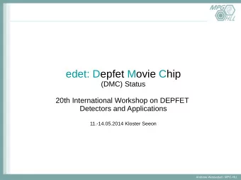 edet: Depfet Movie Chip  (DMC) Status  20th International Workshop on DEPFET  Detectors and