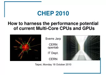 CHEP 2010  How to harness the performance potential  How to harness the performance potential  of