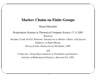 Markov Chains on Finite Groups  Maarit Hietalahti  Postgraduate Seminar in Theoretical Computer
