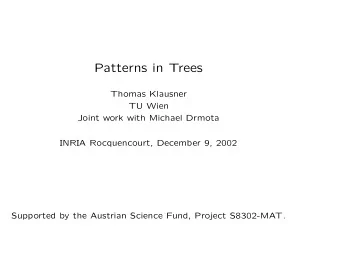 Patterns in Trees  Thomas Klausner  TU Wien  Joint work with Michael Drmota  INRIA Rocquencourt,