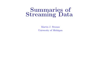 Summaries of  Streaming Data  Martin J. Strauss  University of Michigan  Sparse Approximation