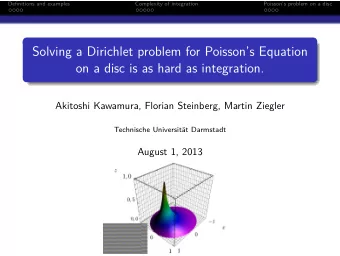 Solving a Dirichlet problem for Poissons Equation  on a disc is as hard as integration.