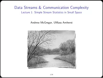 Data Streams &amp; Communication Complexity  Lecture 1: Simple Stream Statistics in Small Space