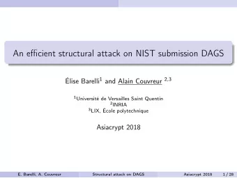 An efficient structural attack on NIST submission DAGS lise Barelli 1 and Alain Couvreur 2,3 1
