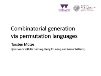 Combinatorial generation via permutation languages Torsten Mtze (joint work with Liz Hartung,
