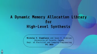 A Dynamic Memory Allocation Library  for  High-Level Synthesis  Nicholas V. Giamblanco and Jason H.