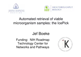 Jef Boeke  Funding: NIH Roadmap  Technology Center for  Networks and Pathways  Learning objectives