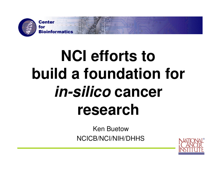 nci efforts to build a foundation for in silico cancer