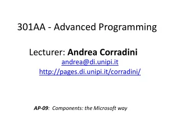 301AA - Advanced Programming Lecturer: Andrea Corradini  andrea@di.unipi.it