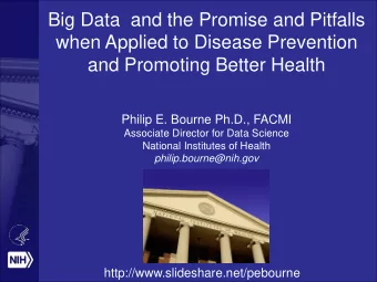 Big Data and the Promise and Pitfalls  when Applied to Disease Prevention  and Promoting Better