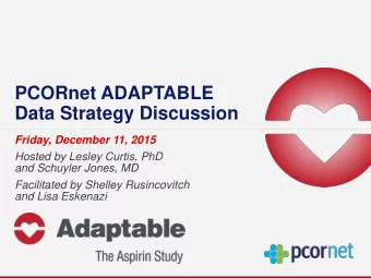 Data Strategy Discussion  Friday, December 11, 2015  Hosted by Lesley Curtis, PhD  and Schuyler