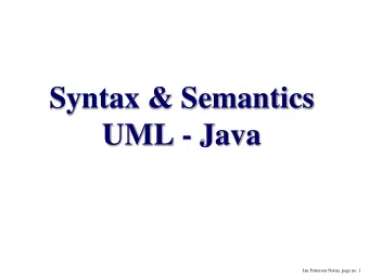 Syntax &amp; Semantics  UML - Java  Jan Pettersen Nytun, page no. 1  Syntax  From Wikipedia, the